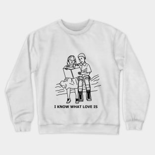 i know what love is forrest gump Crewneck Sweatshirt